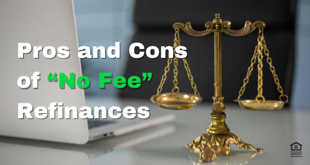 Understanding the Pros and Cons of “No Fee” Refinances